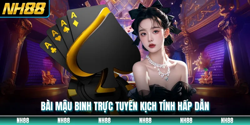 Bài mậu binh trực tuyến kịch tính hấp dẫn