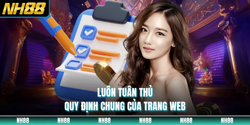 Luôn tuân thủ quy định chung của trang web
